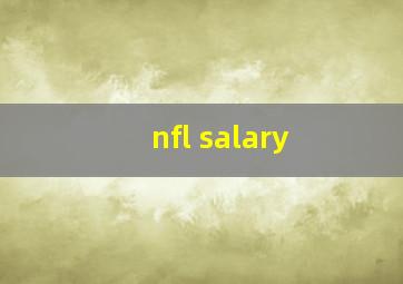 nfl salary